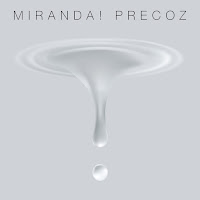 DESCARGA EL ALBUM “PRECOZ ",  DE  MIRANDA!,  2019