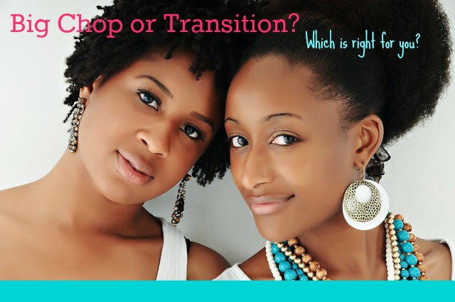 Big Chop vs Transitioning: Which One's Right for You? - Seriously Natural