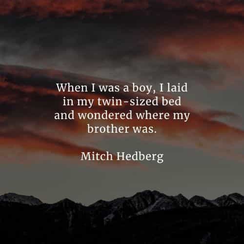 Famous quotes and sayings by Mitch Hedberg Famous quotes and sayings by Mitch Hedberg