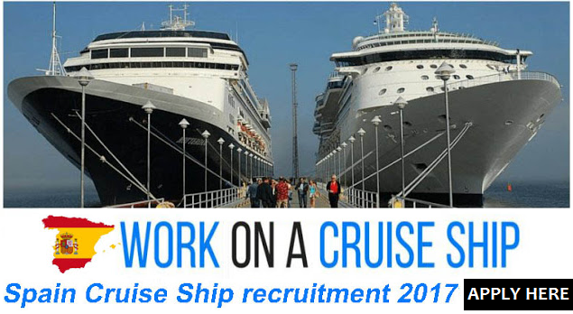 Spain Cruise Ship Recruitment 2018 Apply Now Agv Work Visa Gulf Vacancy