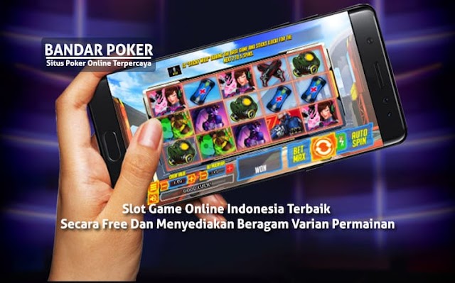 Slot Game Online Indonesia Terbaik Secara Free Dan Menyediakan Beragam Varian Permainan