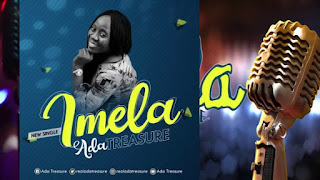 LYRICS: Ada Treasure - Imela