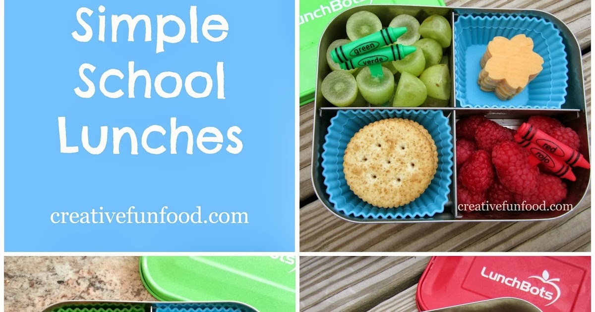 Creative Food: Simple LunchBots School Lunches