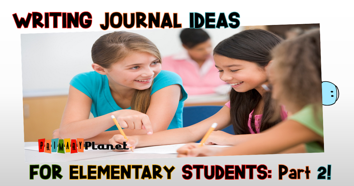 Writing Journal Ideas For Elementary Students Part 2 Primary Planet writing-journal-ideas-for-elementary-students-part-2-primary-planet