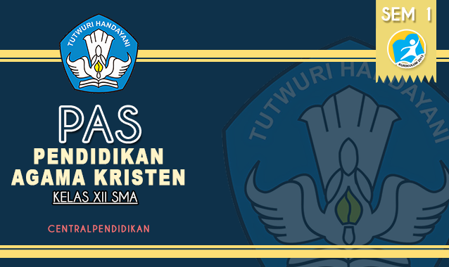 Soal PAS Agama Kristen Kelas XII SMA/SMK Semester 1 Tahun 2022/2023 Lengkap