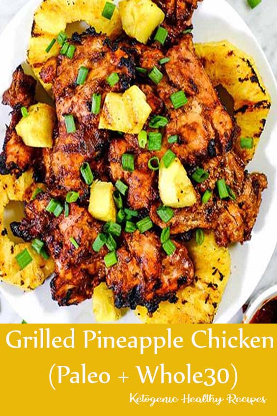 Grilled Pineapple Chicken (Paleo + Whole30) Dinner Recipes Healthy