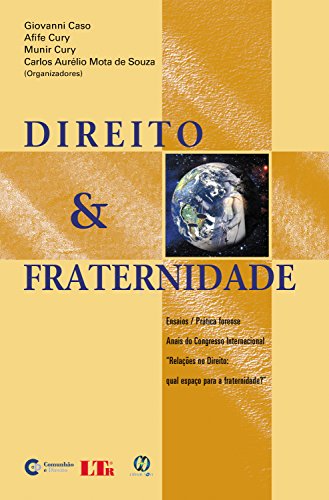 DIREITO E FRATERNIDADE: EM BUSCA DE RESPOSTAS - Luciane Cardoso Barzotto DIREITO E FRATERNIDADE: EM BUSCA DE RESPOSTAS - Luciane Cardoso Barzotto