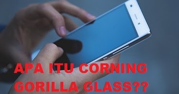 Pengertian Dari Corning Gorilla Glass Pada Hp Apa Itu Ime Android