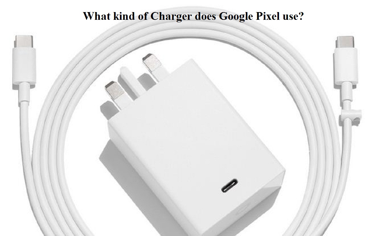 Google Pixel charger specs Do Support Fast Charging?