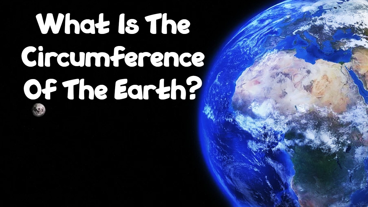 What Is The Circumference Of The Earth?