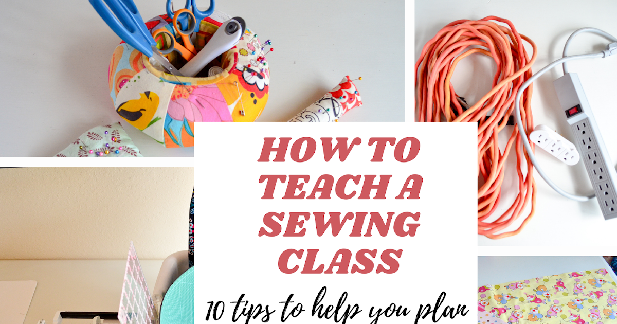 Blue Susan Makes How to teach a Sewing Class 10 Tips to Help You Plan