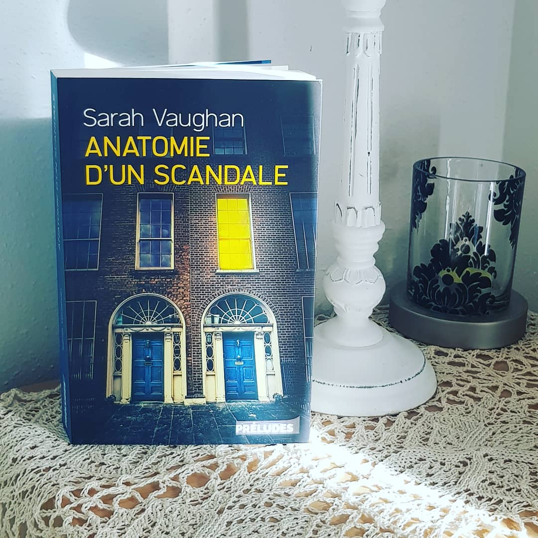 Anatomie D Un Scandale Histoire Vraie Marie Loves Books: Anatomie d'un scandale - Sarah Vaughan