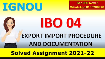 IBO 04 EXPORT IMPORT PROCEDURE AND DOCUMENTATION SOLVED ASSIGNMENT 2021
