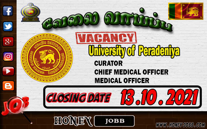 Vacancy in University of  Peradeniya - CURATOR, CHIEF MEDICAL OFFICER, MEDICAL OFFICER