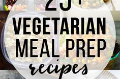  40 Vegetarian Meal Prep Recipes