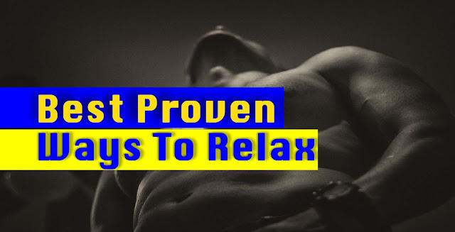 Ways_To_Relax relax, how to relax, ways to relax, relaxation,ways to relax after workout, relaxing, ways to calm down, how to recharge and relax, how to relax with yourself, how to relieve stress, rest and relax, relax tips, health, relax hacks, how to calm down, stress relief,relaxation techniques, self care