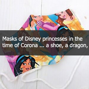 Masks of Disney princesses in the time of Corona ... a shoe, a dragon, a mug and a lamp