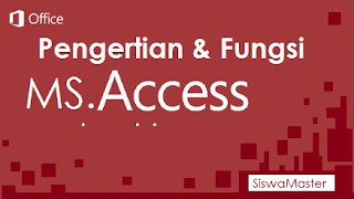 Pengertian dan Fungsi Microsoft Access