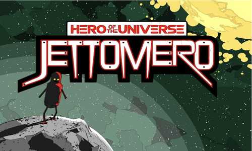 Jettomero Hero of the Universe Game Free Download