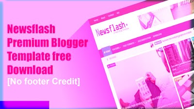 تحميل قالب Newsflash Premium Blogger مجانا لعام 2021