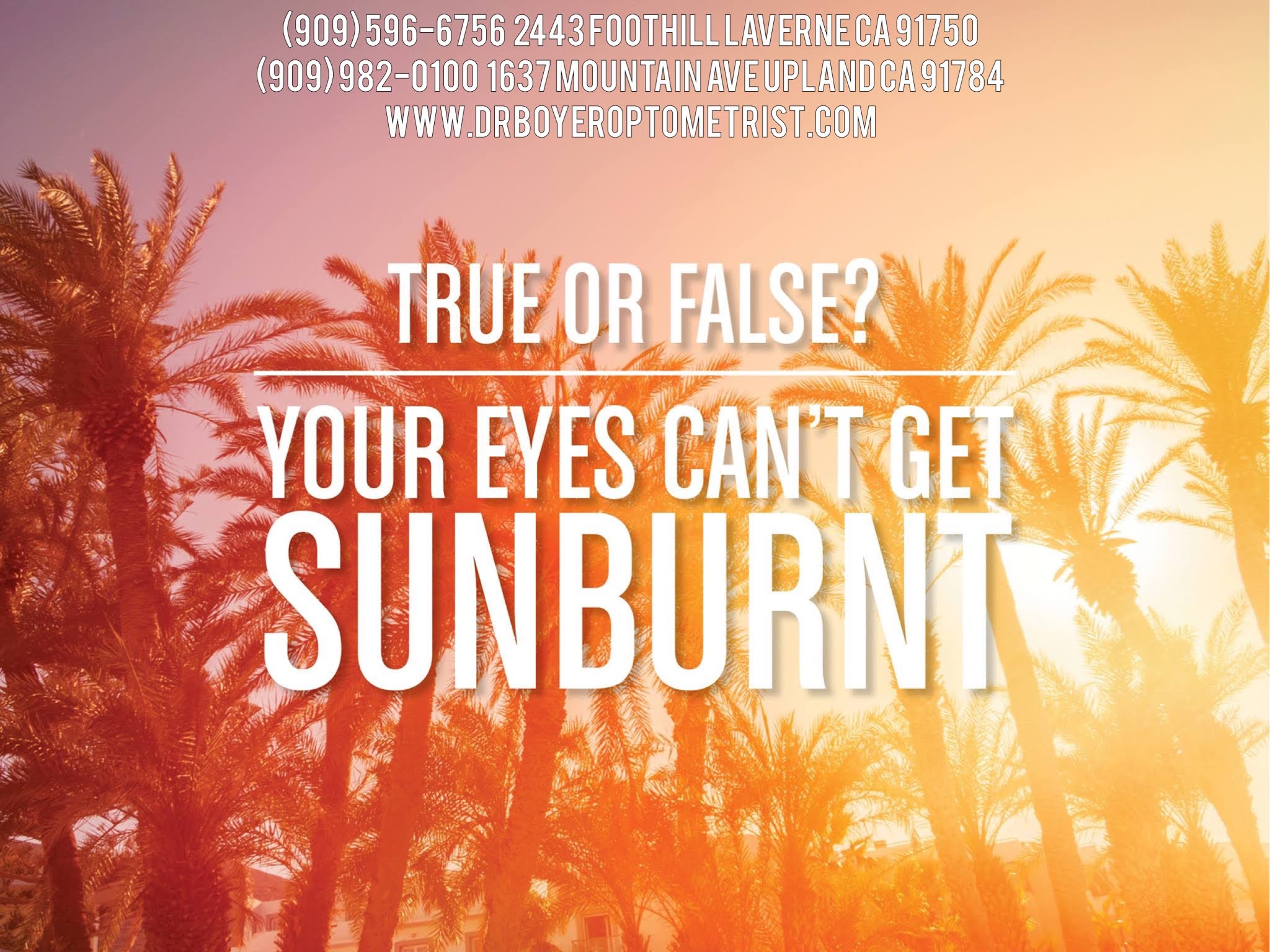 DR BOYER LaVerne/Upland Optometrist Can Your Eyes Get Sunburned?