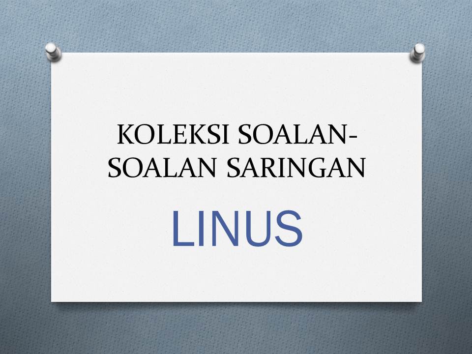 Koleksi Soalan-Soalan Saringan LINUS - Cikgu Share