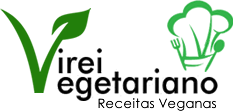 Virei Vegetariano | Receitas Veganas