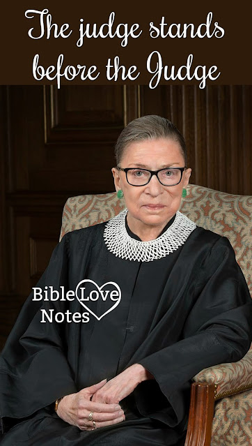 The death of Judge Ginsburg is a good reminder to consider the things that characterize our lives.