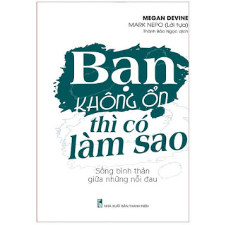 Sách: Bạn Không Ổn Thì Có Làm Sao – Sống Bình Thản Giữa Những Nỗi Đau ebook PDF-EPUB-AWZ3-PRC-MOBI