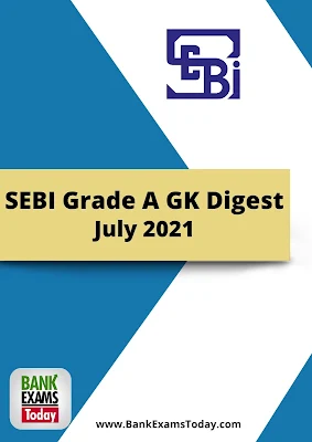 SEBI Grade A GK Digest: July 2021