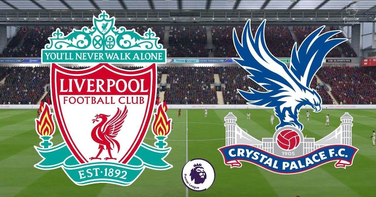 LIVERPOOL VS CRYSTAL PALACE LIVERPOOL VS CRYSTAL PALACE