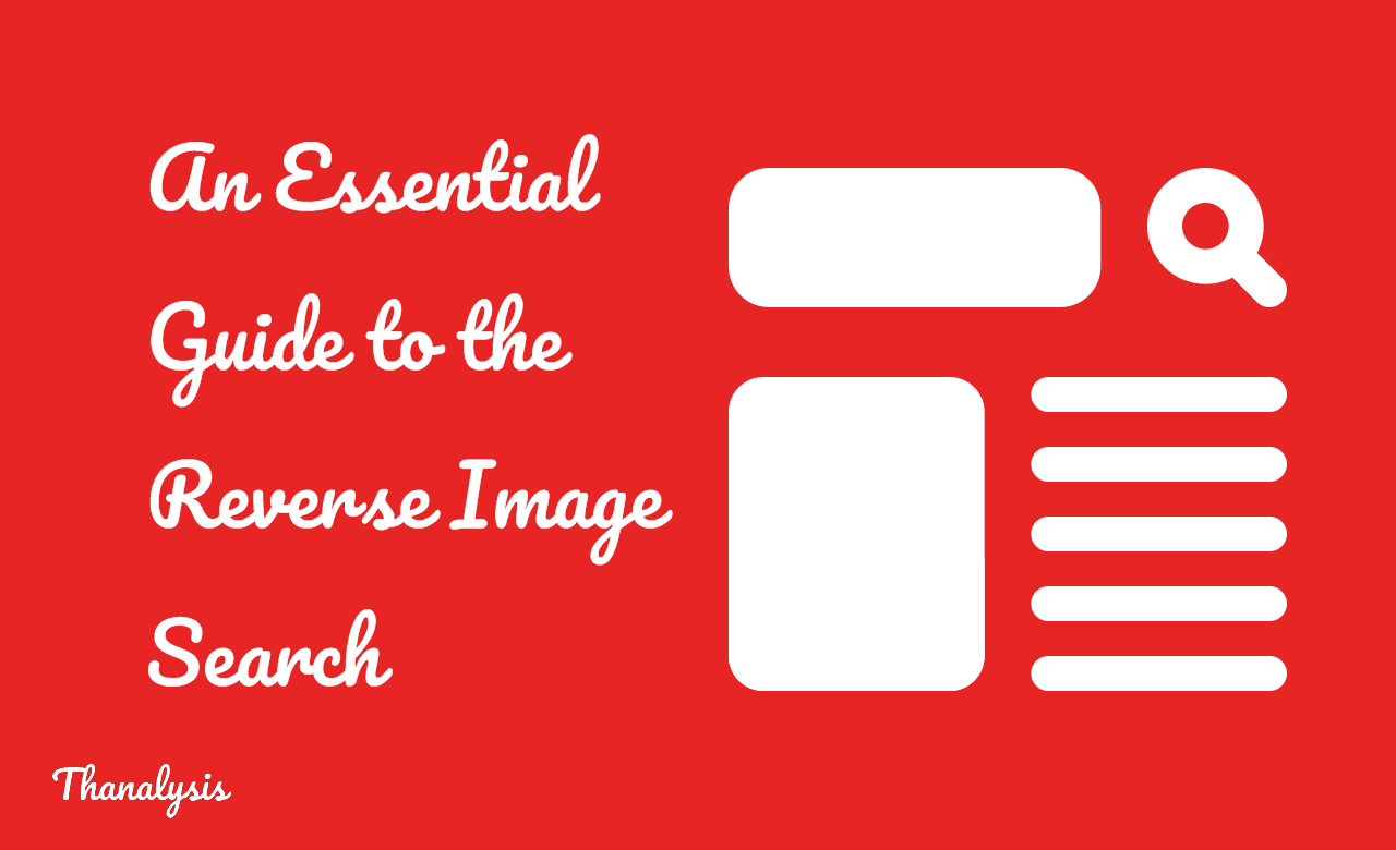 An essential guide to the reverse image search