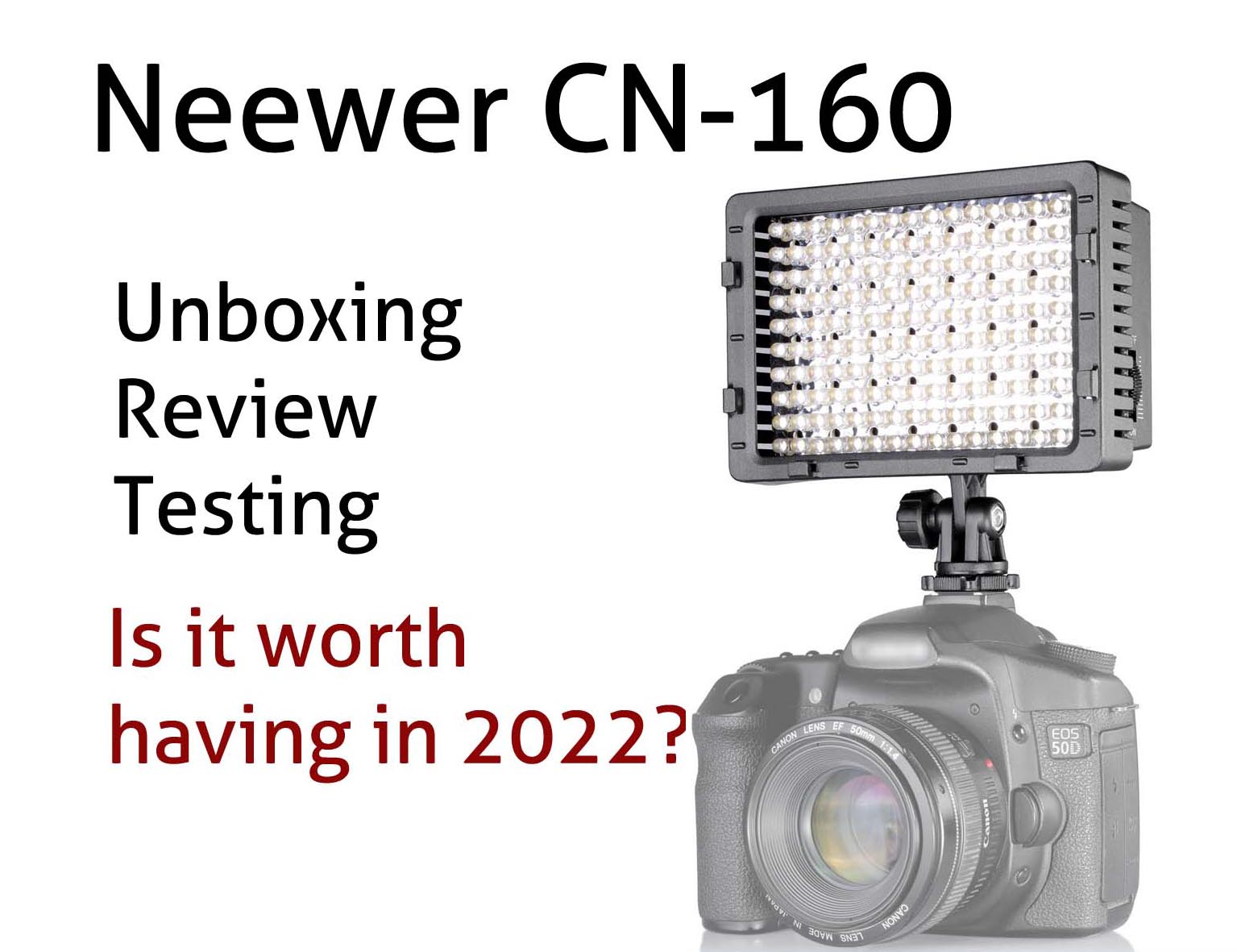 Neewer CN160 LED Video Light Review Is it worth having in 2022
