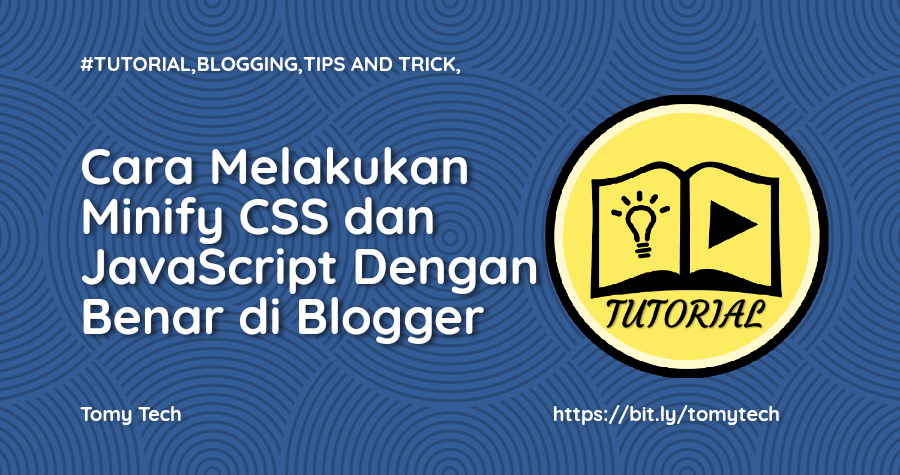 Cara Minify CSS dan JavaScript di Blogger 2020