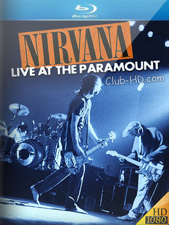 Nirvana - Live at the Paramount (1991) 1080p BDRip [AC3 - DTS 5.1] (Concierto)