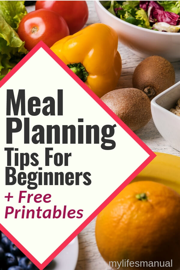 How to Meal Plan 9 Tips for Simpler and Better Meal Planning
