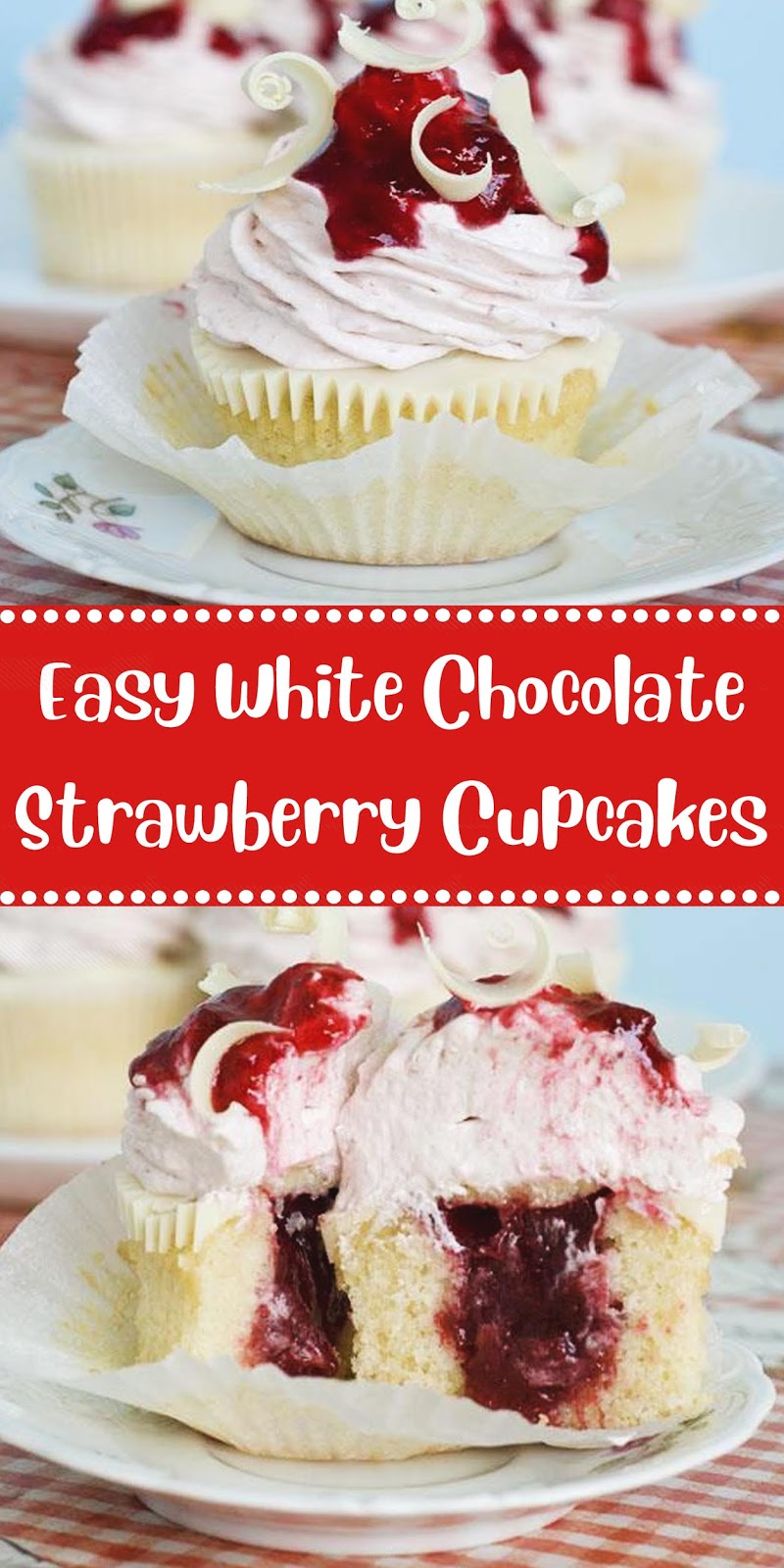 Easy White Chocolate Strawberry Cupcakes - ###Yummy