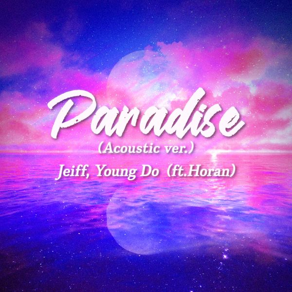 Jeiff – Paradise (feat. Horan) (Acoustic Version) – Single