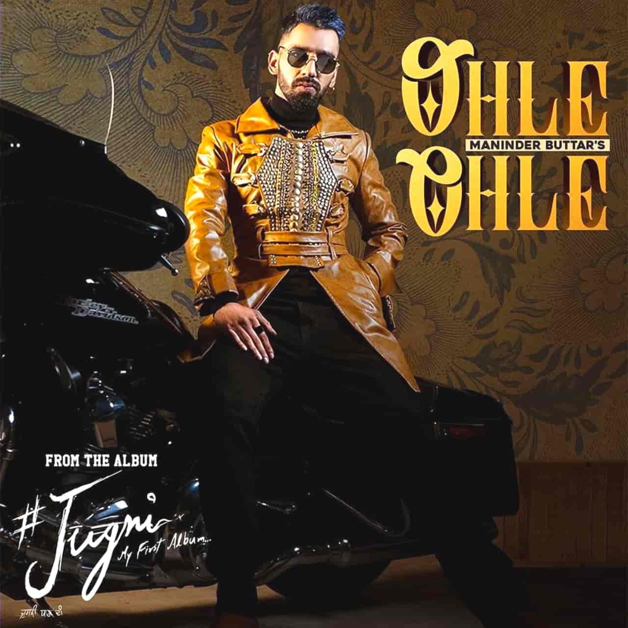 OHLE OHLE LYRICS - Maninder Buttar | Jugni Ohle Ohle Punjabi Song Lyrics Maninder Buttar