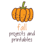 Fall Projects and Printables