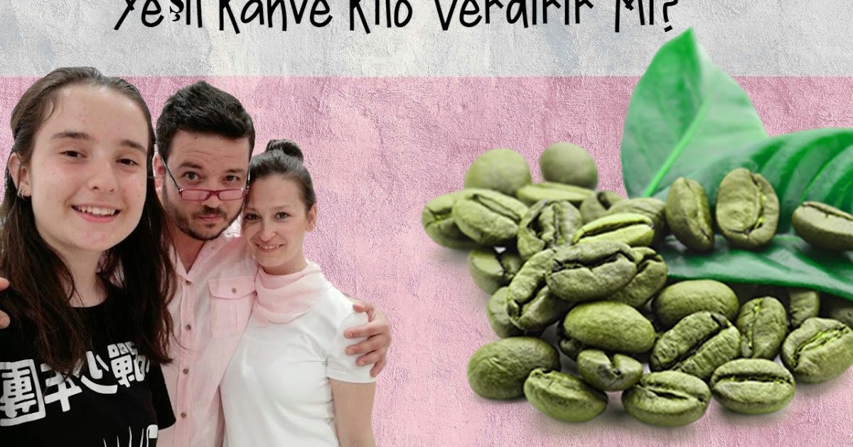 Yeşil Kahve Kilo Verdirir Mi? Zayıflatır Mı?