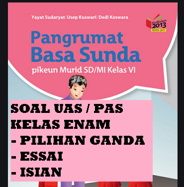 Soal UAS/PAS Bahasa Sunda Kelas 6 semester 1 tematik - MASOYIT