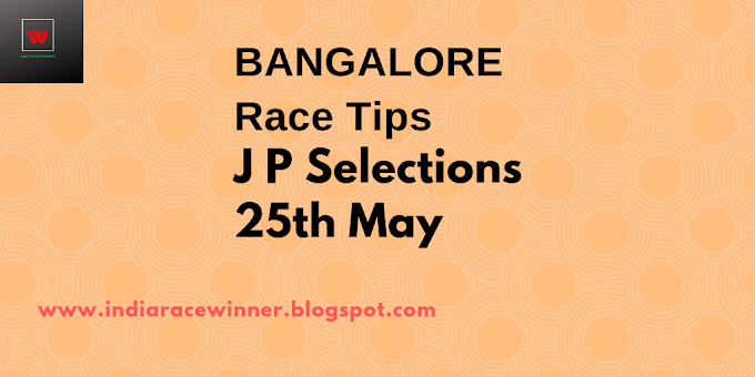 Bangalore Race Selections 25th May