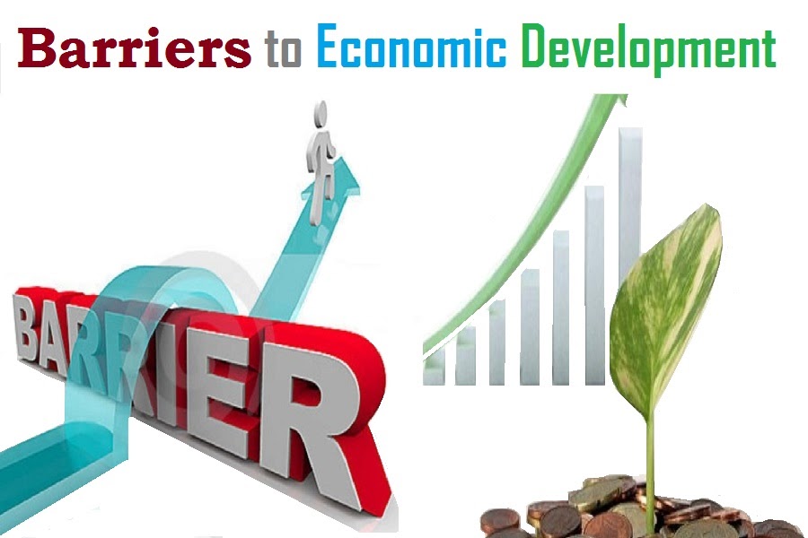 What are the Barriers to Economic Growth and Development? The