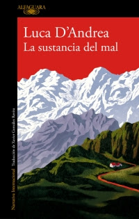Reseña: La sustancia del mal de Luca D'Andrea (Alfaguara, 2017)