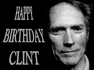 The Clint Eastwood Archive: HAPPY BIRTHDAY CLINT