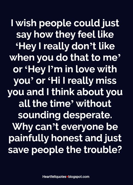 I Wish People Could Just Say How They Feel Heartfelt Love And