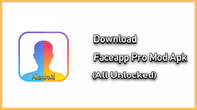 Download Faceapp Pro 3 5 1 Apk Mod Full Unlocked Terbaru