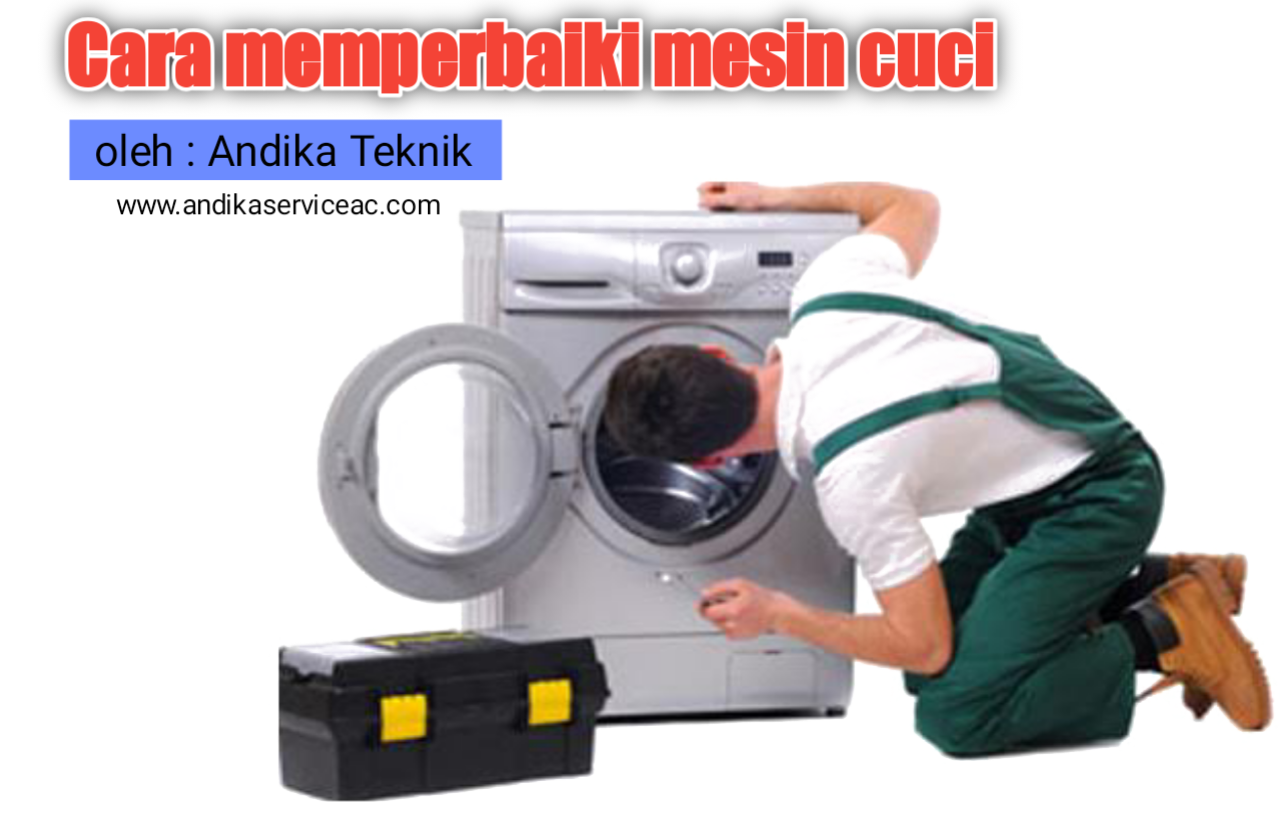 Cara memperbaiki mesin cuci Service mesin cuci