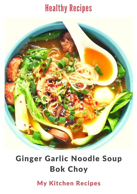 Ginger Garlic Noodle Soup Bok Choy 